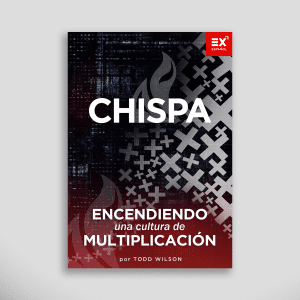 Chispa: Encendiendo una cultura de multiplicación