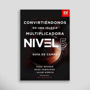 Convirtiéndonos en una iglesia multiplicadora NIVEL 5